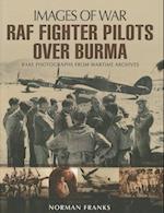 RAF Fighter Pilots Over Burma: Images of War