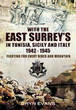 With the East Surrey's in Tunisia, Sicily and Italy, 1942-1945
