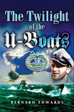 Twilight of the U-Boats