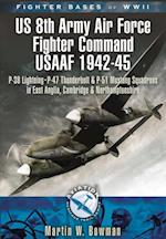 Fighter Bases of WW II US 8th Army Air Force Fighter Command USAAF, 1943-45