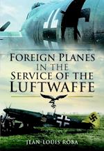 Foreign Planes in the Service of the Luftwaffe