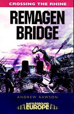 Crossing the Rhine: Remagen Bridge