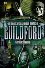 Foul Deeds & Suspicious Deaths in Guildford