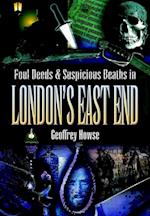 Foul Deeds & Suspicious Deaths in London's East End