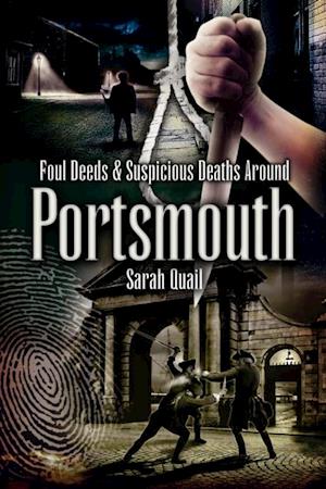 Foul Deeds & Suspicious Deaths Around Portsmouth