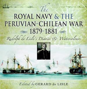 Royal Navy and the Peruvian-Chilean War 1879-1881