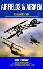 Airfields and Airmen: Cambrai