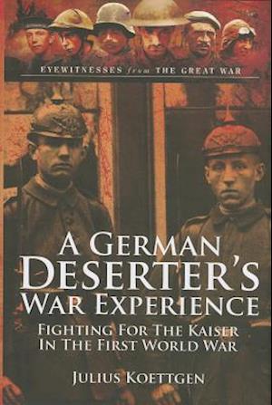 A German Deserter's War Experience