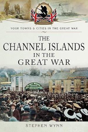 The Channel Islands in the Great War