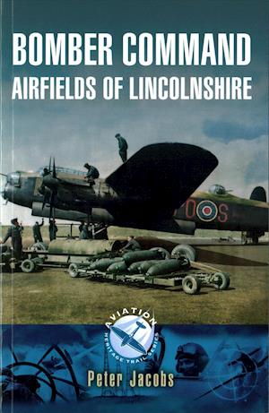 Bomber Command: Airfields of Lincolnshire