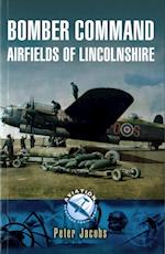 Bomber Command: Airfields of Lincolnshire