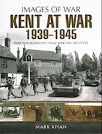 Kent at War 1939 to 1945