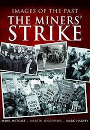 Images of the Past: The Miners' Strike