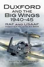 Duxford and the Big Wings, 1940-45