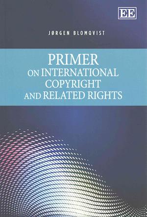 Primer on International Copyright and Related Rights