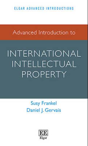 Advanced Introduction to International Intellectual Property