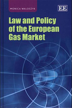 Law and Policy of the European Gas Market