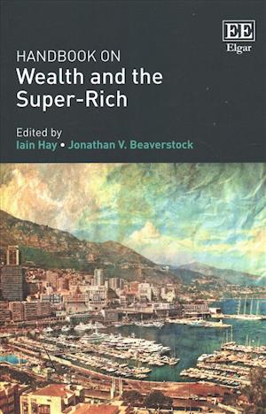 Handbook on Wealth and the Super-Rich