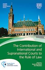 The Contribution of International and Supranational Courts to the Rule of Law