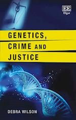 Genetics, Crime and Justice
