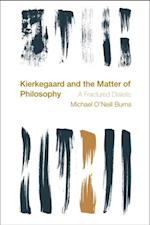 Kierkegaard and the Matter of Philosophy