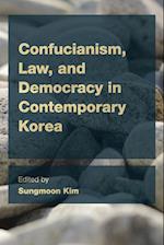 Confucianism, Law, and Democracy in Contemporary Korea
