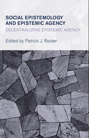 Social Epistemology and Epistemic Agency