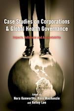 Case Studies on Corporations and Global Health Governance