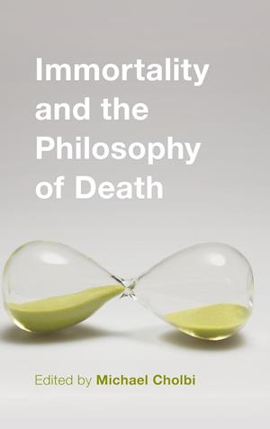 Immortality and the Philosophy of Death