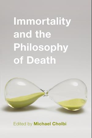 Immortality and the Philosophy of Death