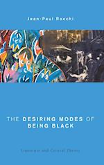 The Desiring Modes of Being Black