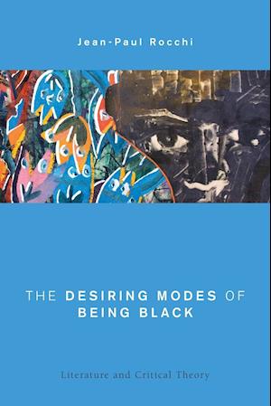 The Desiring Modes of Being Black