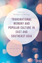 Transnational Memory and Popular Culture in East and Southeast Asia