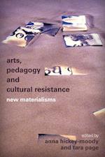 Arts, Pedagogy and Cultural Resistance