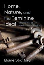 Home, Nature, and the Feminine Ideal