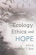 Ecology, Ethics and Hope