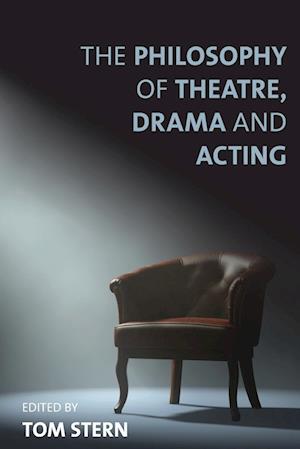 The Philosophy of Theatre, Drama and Acting