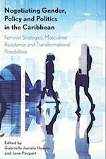 Negotiating Gender, Policy and Politics in the Caribbean