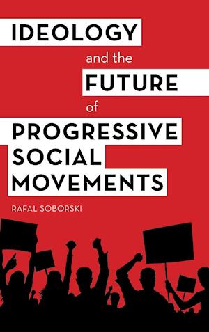 Ideology and the Future of Progressive Social Movements