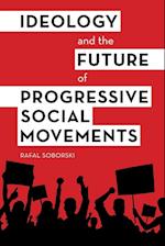 Ideology and the Future of Progressive Social Movements