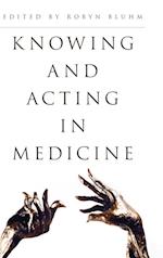 Knowing and Acting in Medicine