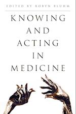 Knowing and Acting in Medicine