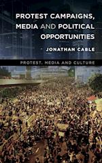 Protest Campaigns, Media and Political Opportunities