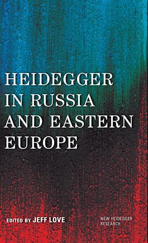 Heidegger in Russia and Eastern Europe