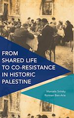 From Shared Life to Co-Resistance in Historic Palestine