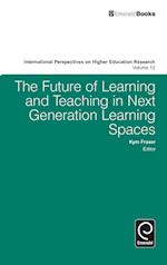 The Future of Learning and Teaching in Next Generation Learning Spaces