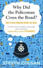 Why Did the Policeman Cross the Road?