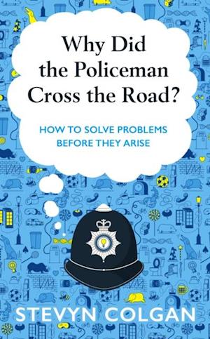 Why Did the Policeman Cross the Road?