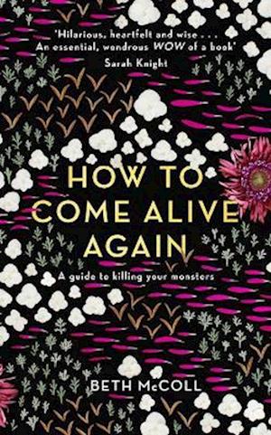 How to Come Alive Again