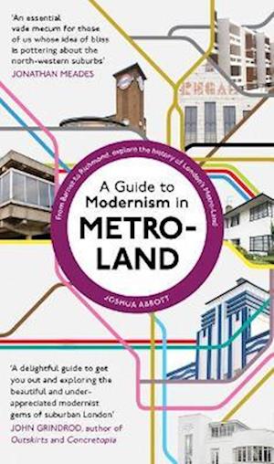 A Guide to Modernism in Metro-Land